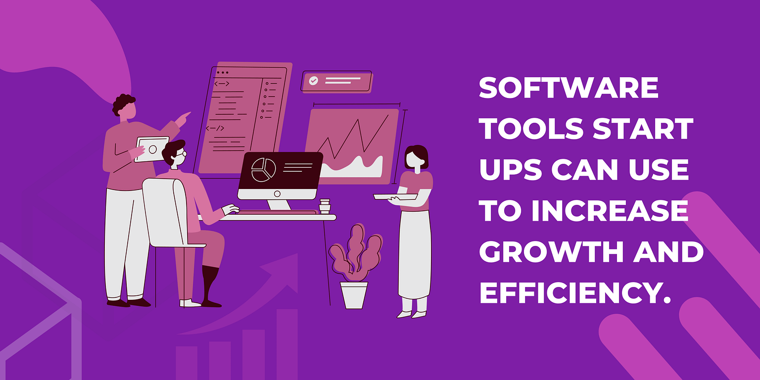 Software tools startups can use to boost growth and maximize efficiency